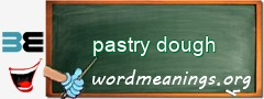 WordMeaning blackboard for pastry dough